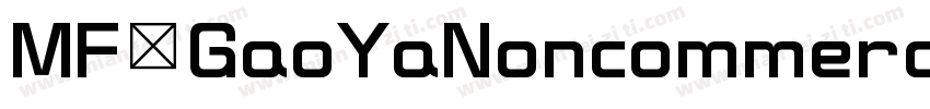 MF GaoYaNoncommercial字体转换